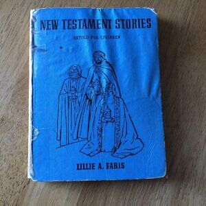 Vintage New Testament Stories-1945 Platt & Munk Lillie A. Faris Hardcover Fair